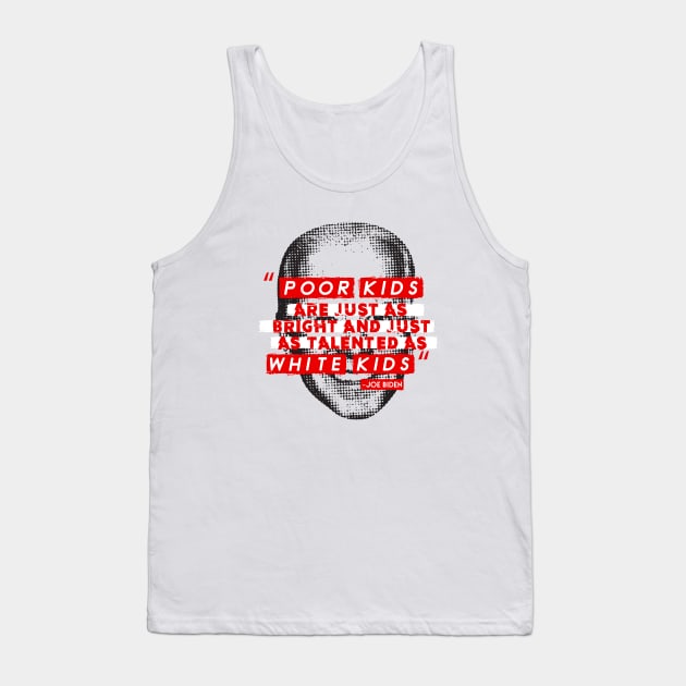 Joe Biden 2020 Campaign Trail Quote V.2 Tank Top by LaBearDod